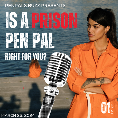 Prison Pen Pal Podcast Episode 1