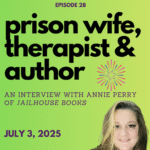 Prison Pen Pal Podcast prison wife annie perry of jailhouse books