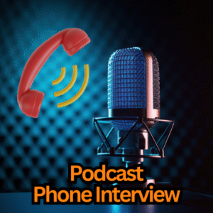 Podcast Phone Interview