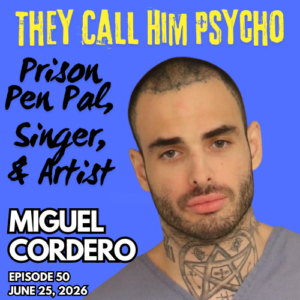 Miguel Cordero: Prison Pen Pal, Singer, and Artist
