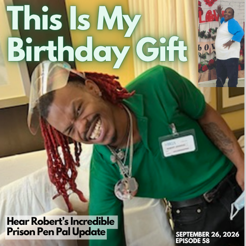 Robert, a guest on the prison pen pal podcast